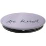 Inspirational Be-Kind on 11-Purple PopSockets Grip and Stand for Phones and Tablets