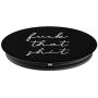Fuck That Shit | Salty Sarcastic Funny Swear Word PopSockets Grip and Stand for Phones and Tablets Fuck That Shit | Salty Sarcastic Funny Swear Word PopSockets Grip and Stand for Phones and Tablets