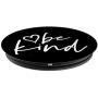Be Kind | Inspirational and Motivational Quote PopSockets Grip and Stand for Phones and Tablets