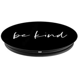 Be Kind - Inspirational and Motivational Quote in Black PopSockets Grip and Stand for Phones and Tablets