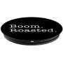 Boom Roasted Funny Office Clever Quote PopSockets Grip and Stand for Phones and Tablets