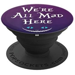 Brave New Look Wonderland Were All Mad Here Pop Sockets Stand for Smartphones and Tablets