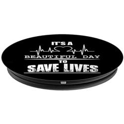 Its A Beautiful Day To Save Lives PopSockets Grip and Stand for Phones and Tablets