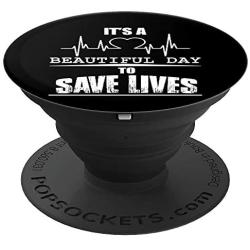 Its A Beautiful Day To Save Lives PopSockets Grip and Stand for Phones and Tablets