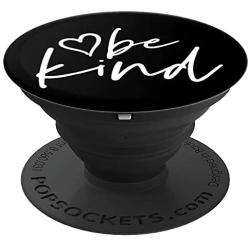 Be Kind | Inspirational and Motivational Quote PopSockets Grip and Stand for Phones and Tablets