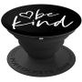 Be Kind | Inspirational and Motivational Quote PopSockets Grip and Stand for Phones and Tablets