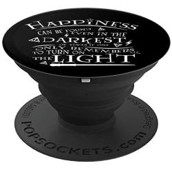 Happiness Can be Found Even in the Darkest of Times PopSockets Grip and Stand for Phones and Tablets