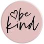 Be Kind | Inspirational and Motivational Quote Pink PopSockets Grip and Stand for Phones and Tablets