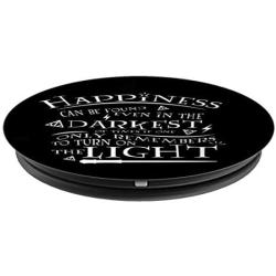 Happiness Can be Found Even in the Darkest of Times PopSockets Grip and Stand for Phones and Tablets