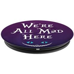 Brave New Look Wonderland Were All Mad Here Pop Sockets Stand for Smartphones and Tablets