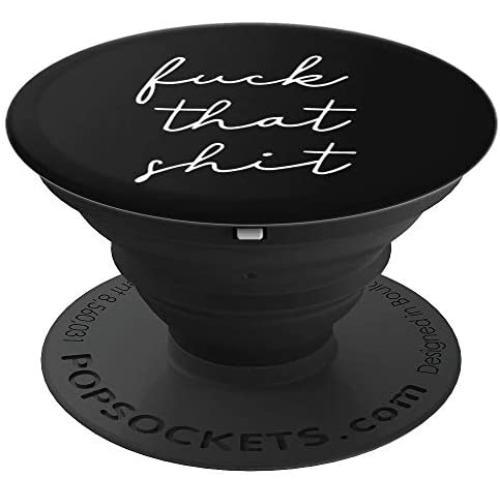Fuck That Shit | Salty Sarcastic Funny Swear Word PopSockets Grip and Stand for Phones and Tablets Fuck That Shit | Salty Sarcastic Funny Swear Word PopSockets Grip and Stand for Phones and Tablets