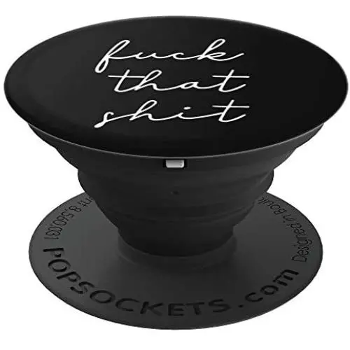Fuck That Shit | Salty Sarcastic Funny Swear Word PopSockets Grip and Stand for Phones and Tablets