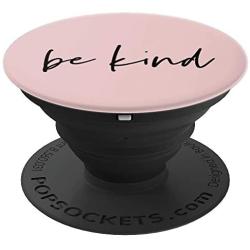 Be Kind - Inspirational and Motivational Quote in Rose Pink PopSockets Grip and Stand for Phones and Tablets