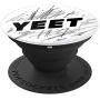 Meme - Yeet or Be Yeeted - Yeetin - Funny Series PopSockets Grip and Stand for Phones and Tablets