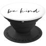 Be Kind - Inspirational and Motivational Quote in White PopSockets Grip and Stand for Phones and Tablets Be Kind - Inspirational and Motivational Quote in White PopSockets Grip and Stand for Phones and Tablets