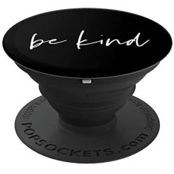 Be Kind - Inspirational and Motivational Quote in Black PopSockets Grip and Stand for Phones and Tablets