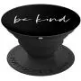 Be Kind - Inspirational and Motivational Quote in Black PopSockets Grip and Stand for Phones and Tablets