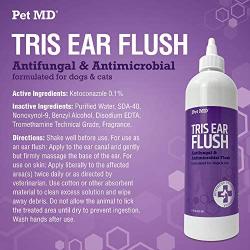 Pet MD Veterinary Tris Flush Cat & Dog Ear Cleaner - Dog Ear Infection Treatment w/Ketoconazole for Yeast Infection Treatment, Ear Mites & Fungal Infections – Perfect for Dog Grooming Kit - 12 oz