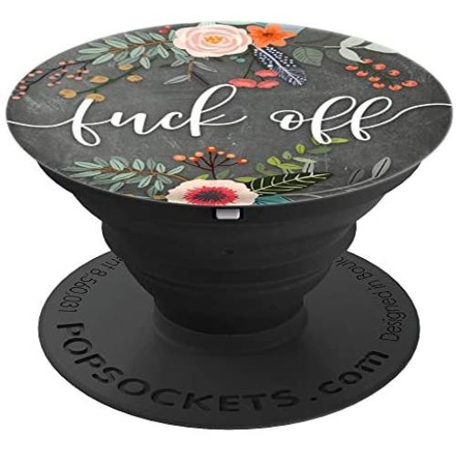 Fuck Off - Rustic Floral Cute Funny Rude Sarcastic Sayings PopSockets Grip and Stand for Phones and Tablets